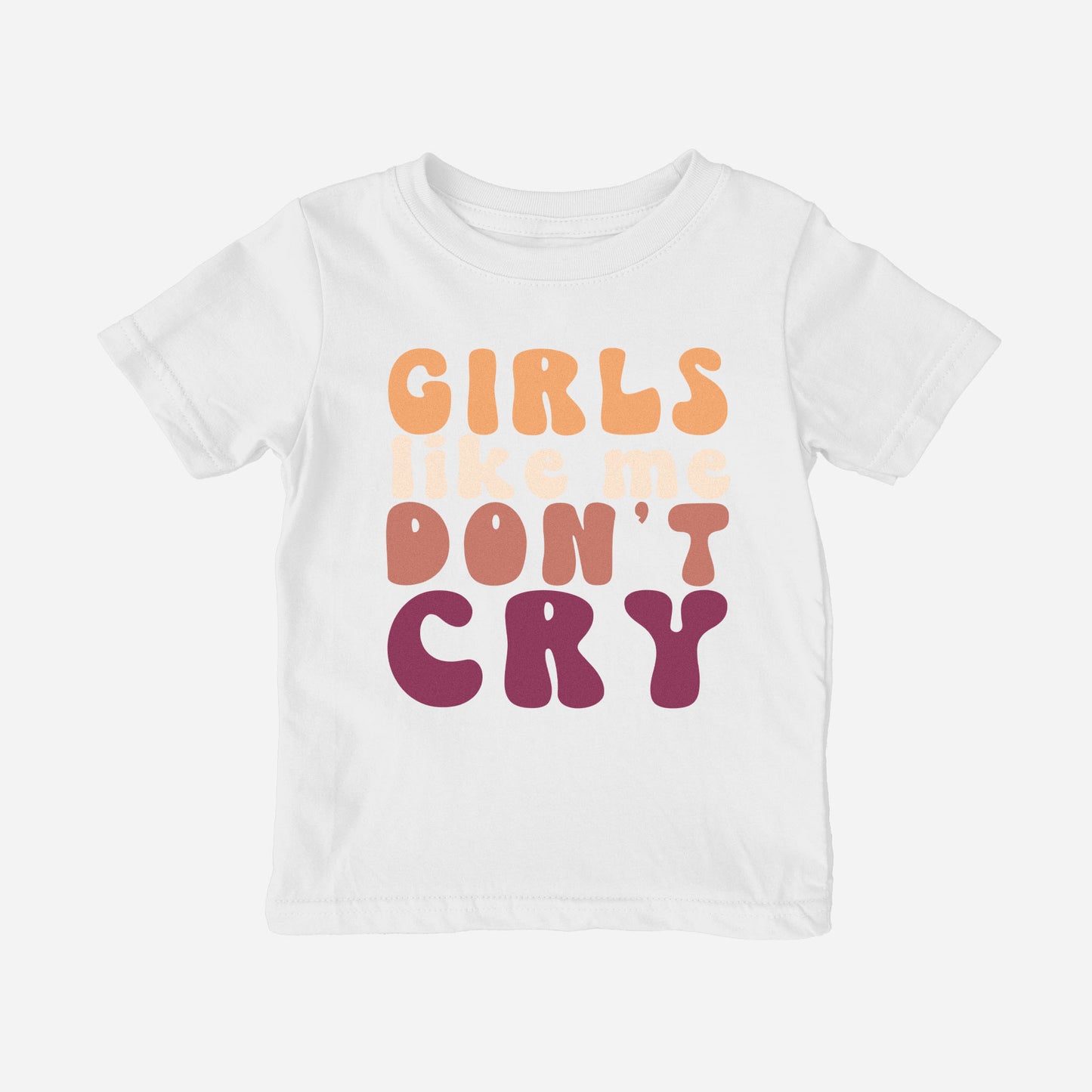 Girls Like Me Don't Cry Shirt (Toddler)