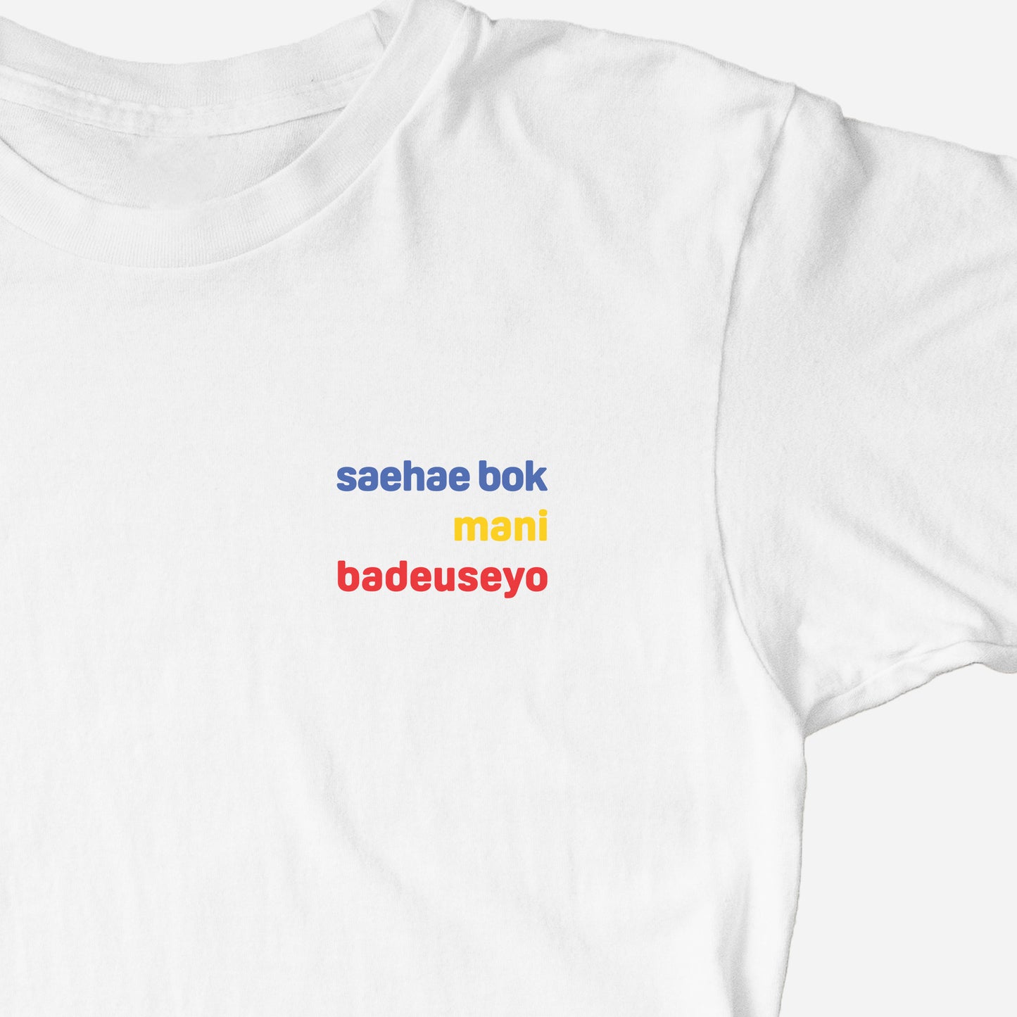 saehae bok mani badeuseyo Shirt (Adult) White Close Up