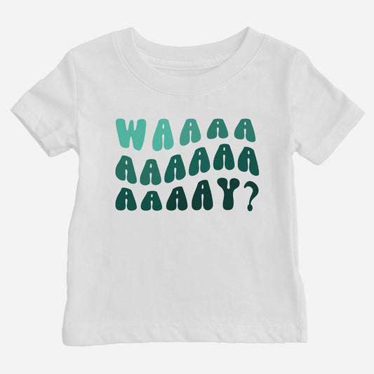 Waaaay? Shirt (Baby)